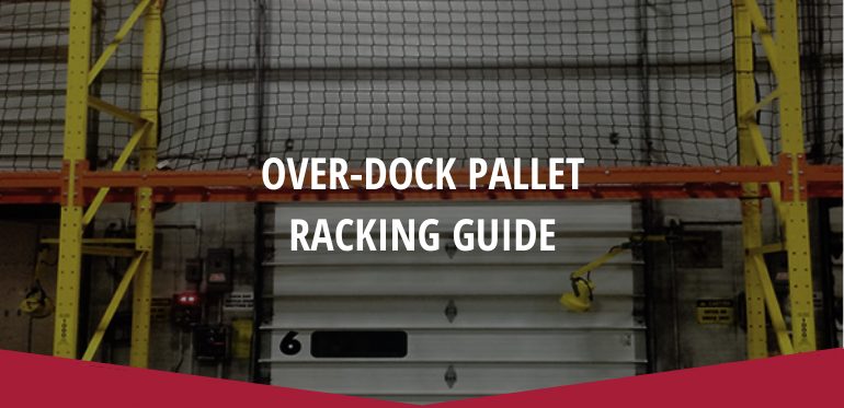 Over Dock Pallet Racking Guide