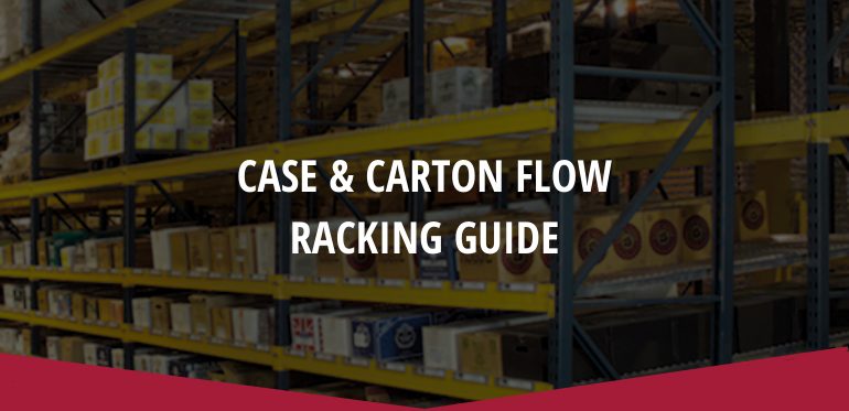 case and carton flow racking guide